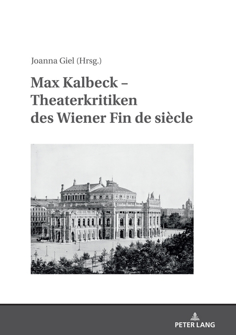 Max Kalbeck – Theaterkritiken des Wiener Fin de siècle - 