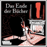 Das Ende der Bücher - Octave Uzanne