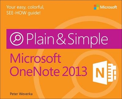 Microsoft OneNote 2013 Plain & Simple -  Peter Weverka