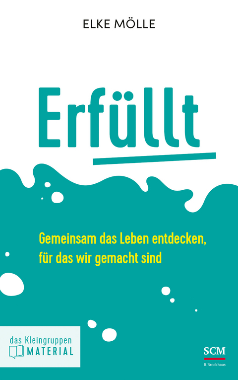 Erfüllt - das Kleingruppenmaterial - Elke Mölle