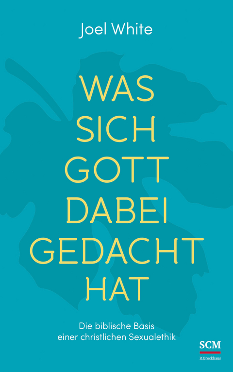 Was sich Gott dabei gedacht hat - Joel White