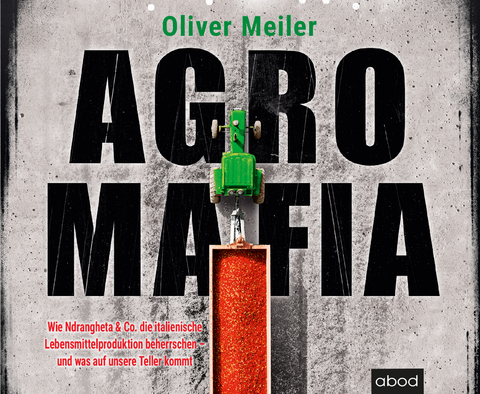 Agromafia - Oliver Meiler