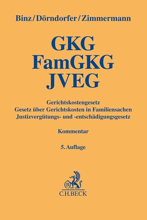 Gerichtskostengesetz, Gesetz über Gerichtskosten in Familiensachen, Justizvergütungs- und -entschädigungsgesetz - Karl Josef Binz, Josef Dörndorfer, Walter Zimmermann