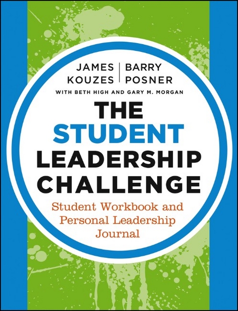 Student Leadership Challenge -  Beth High,  James M. Kouzes,  Gary M. Morgan,  Barry Z. Posner