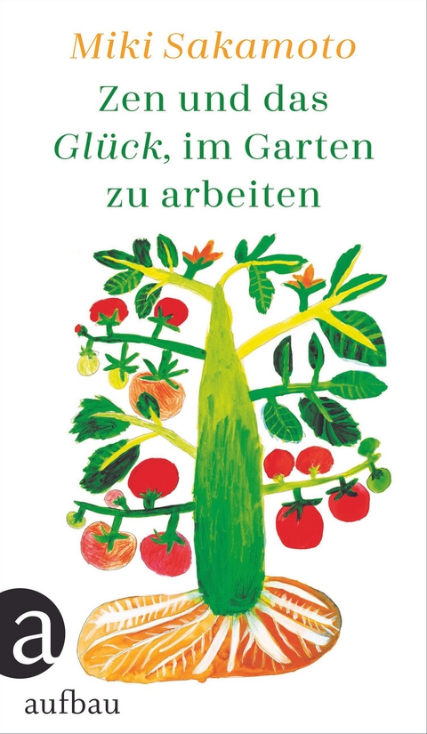 Zen und das Glück, im Garten zu arbeiten - Miki Sakamoto