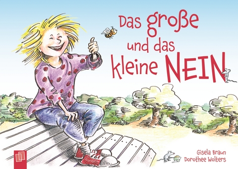 Das große und das kleine NEIN - Dorothee Wolters, Gisela Braun