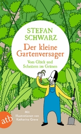 Der kleine Gartenversager - Stefan Schwarz