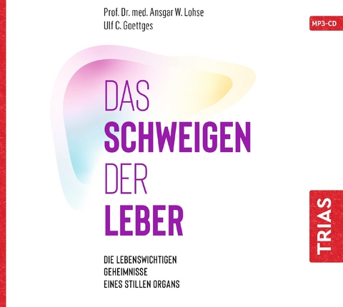 Das Schweigen der Leber - Ansgar W. Lohse, Ulf C. Goettges