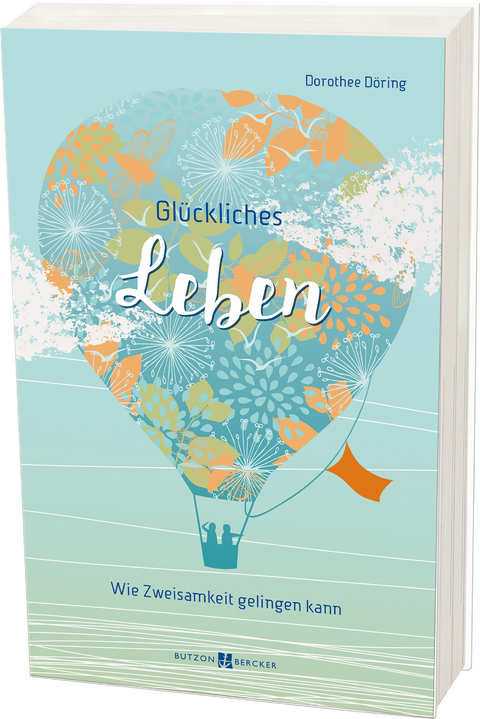 Glückliches Leben - Dorothee Döring