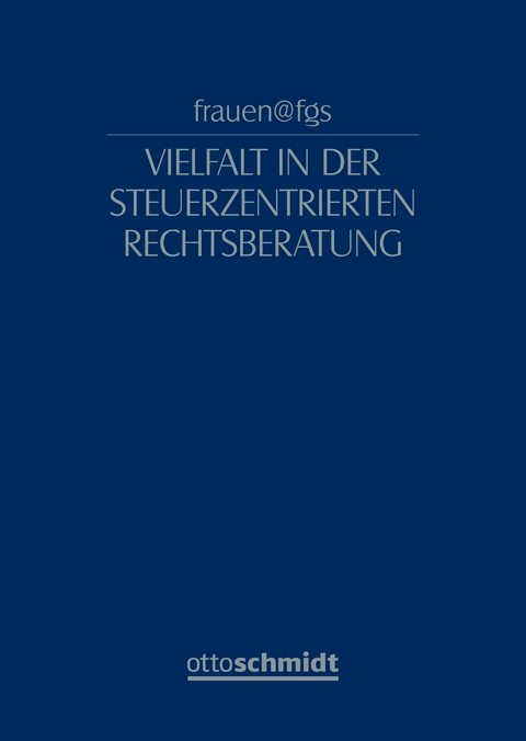 frauen@fgs – Vielfalt in der Steuerzentrierten Rechtsberatung - 