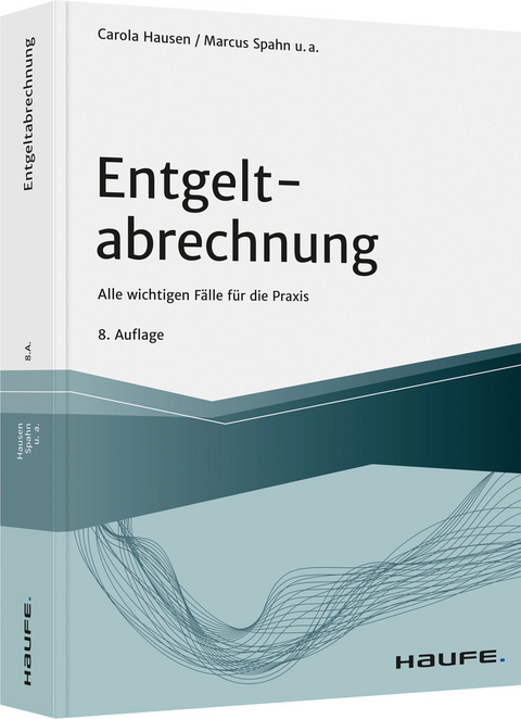 Entgeltabrechnung - Carola Hausen, Marcus Spahn, Ralf Bednarz, Marco Ferme, Antonia Fuhrmann, Manfred Geiken, Jürgen Heidenreich, Harald Janas, Christel Onwuasoanya, Peter Schmitz, Michael Schulz, Bernhard Steuerer, Stephan Wilcken