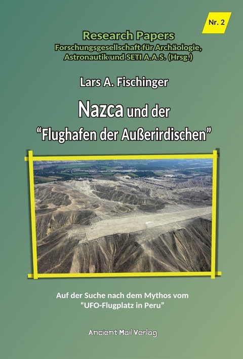 Nazca und der "Flughafen der Außerirdischen" - Lars A. Fischinger