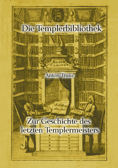 Zur Geschichte des letzten Templermeisters - Anton Trunz