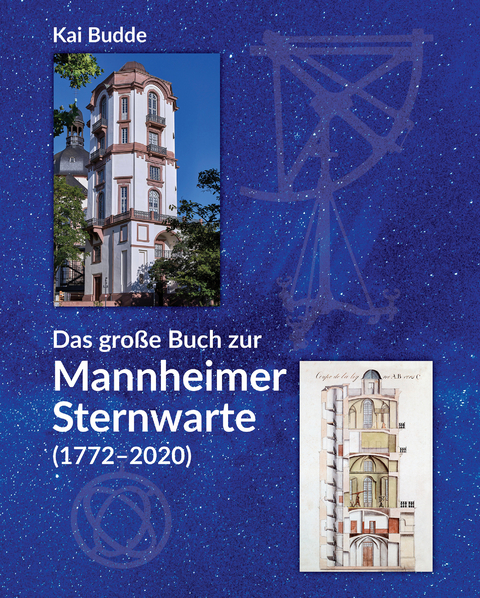 Das große Buch zur Mannheimer Sternwarte (1772-2020) - Kai Budde