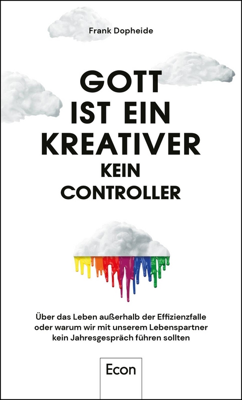 Gott ist ein Kreativer – kein Controller - Frank Dopheide