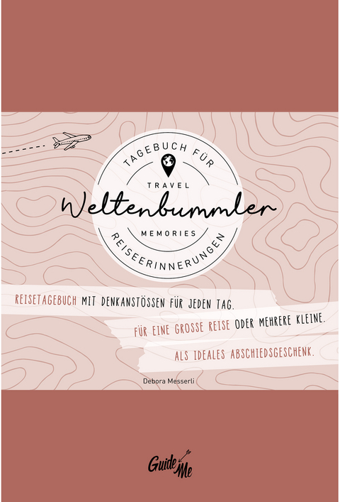 GuideMe Travel Memories "Weltenbummler" – Reisetagebuch - Debora Messerli