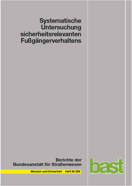 Systematische Untersuchung sicherheitsrelevanten Fußgängerverhaltens - Hagen Schüller, Miriam Niestegge, Matthias Roßmerkel, Jens Schade, Lars Rößger, Katharina Rehberg