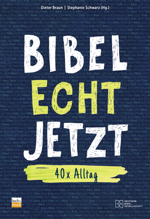 Bibel Echt Jetzt - 