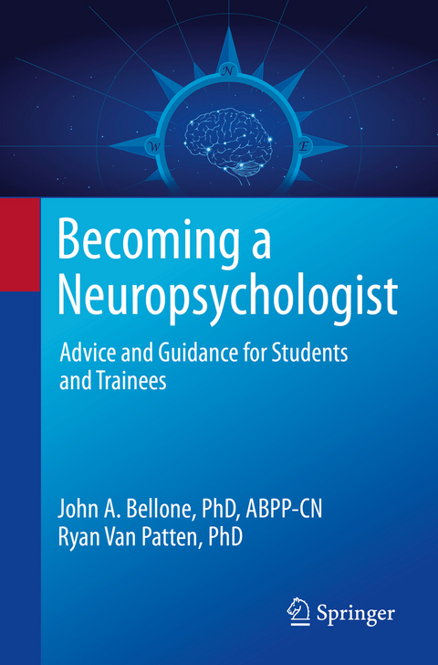 Becoming a Neuropsychologist - John A. Bellone, Ryan Van Patten