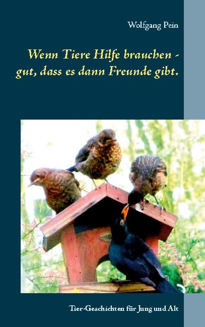 Wenn Tiere Hilfe brauchen - gut, dass es dann Freunde gibt. - Wolfgang Pein