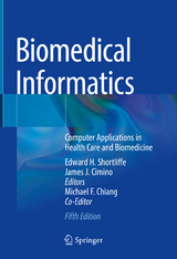 Biomedical Informatics - Shortliffe, Edward H.; Cimino, James J.; Chiang, Michael F.