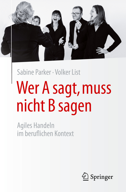 Wer A sagt, muss nicht B sagen - Sabine Parker, Volker List