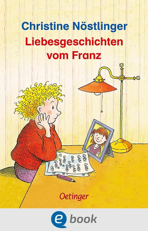 Liebesgeschichten vom Franz - Christine Nöstlinger