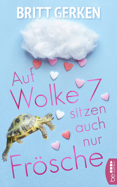 Auf Wolke Sieben sitzen auch nur Frösche - Britt Gerken