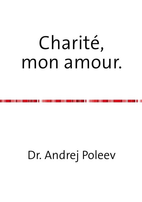 Charité, mon amour. - Andrej Poleev