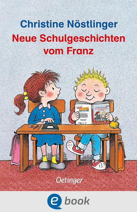 Neue Schulgeschichten vom Franz - Christine Nöstlinger