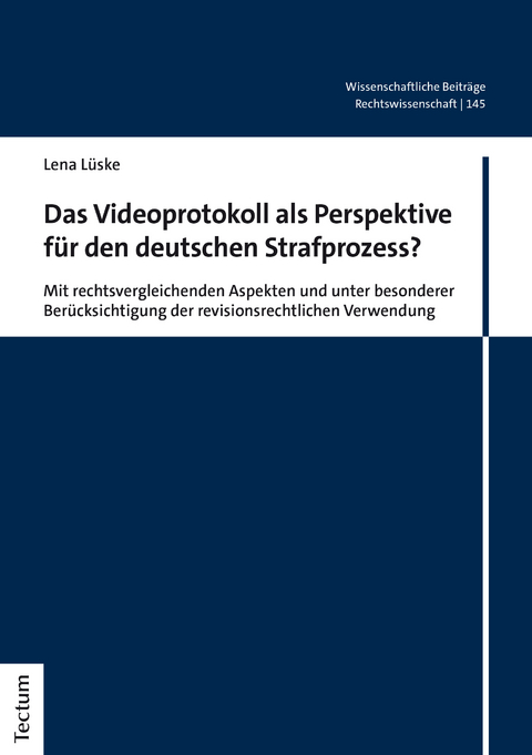 Das Videoprotokoll als Perspektive für den deutschen Strafprozess? - Lena Lüske