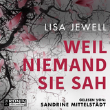 Weil niemand sie sah - Lisa Jewell