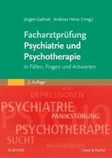 Facharztprüfung Psychiatrie und Psychotherapie - Gallinat, Jürgen; Heinz, Andreas