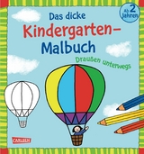 Ausmalbilder für Kita-Kinder: Das dicke Kindergarten-Malbuch: Draußen unterwegs