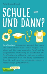 Carlsen Klartext: Schule und dann? Berufsfindung - Anja Reumschüssel