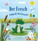 Der Frosch entdeckt den Sommer - Anita Loughrey