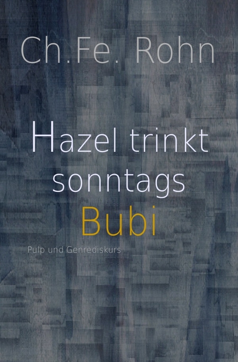 Hazel trinkt sonntags Bubi - Ch. Fe. Rohn