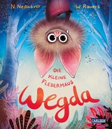 Die kleine Fledermaus Wegda: Die kleine Fledermaus Wegda - Nanna Neßhöver