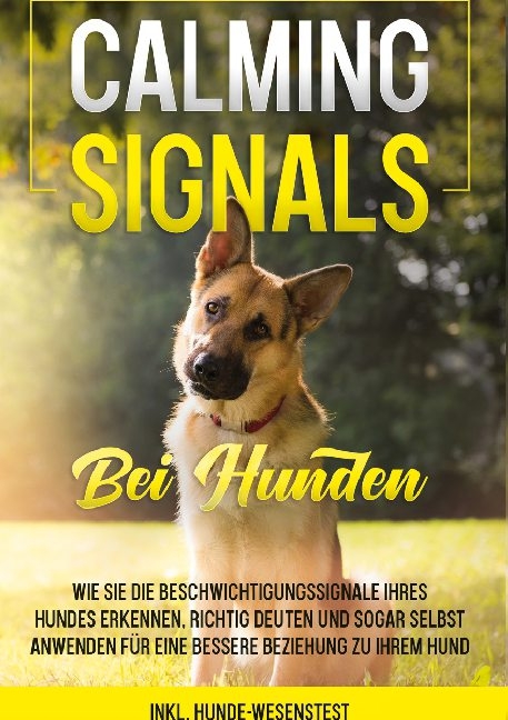 Calming Signals bei Hunden: Wie Sie die Beschwichtigungssignale Ihres Hundes erkennen, richtig deuten und sogar selbst anwenden für eine bessere Beziehung zu Ihrem Hund | inkl. Hunde-Wesenstest - Anna-Lena Rittberg