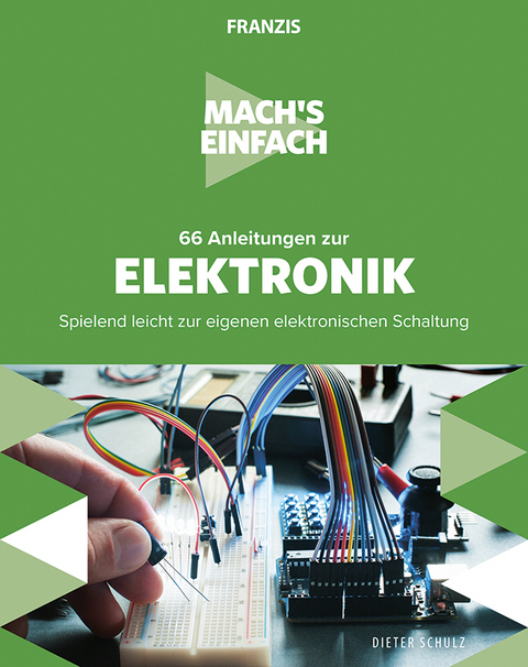 Mach's einfach: 66 Anleitungen zur Elektronik - Dieter Schulz