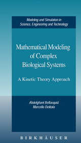 Mathematical Modeling of Complex Biological Systems -  Abdelghani Bellouquid,  Marcello Delitala