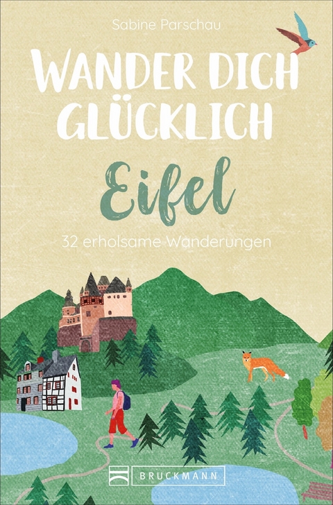 Wander dich glücklich – Eifel - Sabine Parschau