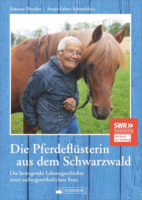 Die Pferdeflüsterin aus dem Schwarzwald - Simone Heyder, Sonja Faber-Schrecklein