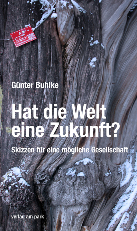 Hat die Welt eine Zukunft? - Günter Buhlke