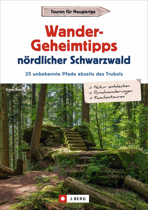 Wander-Geheimtipps nördlicher Schwarzwald - Dieter Buck