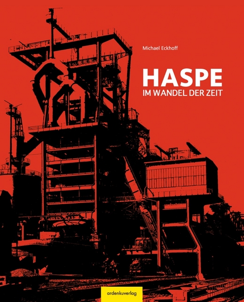 Haspe - Im Wandel der Zeit - Michael Eckhoff