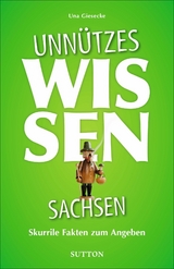 Unnützes Wissen Sachsen - Una Giesecke