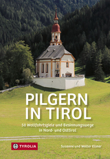 Pilgern in Tirol - Susanne Elsner, Walter Elsner