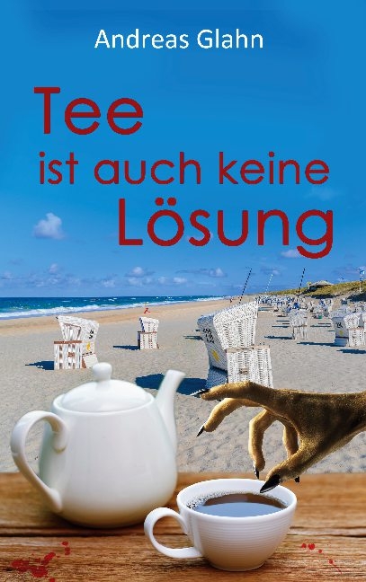 Tee ist auch keine Lösung - Andreas Glahn