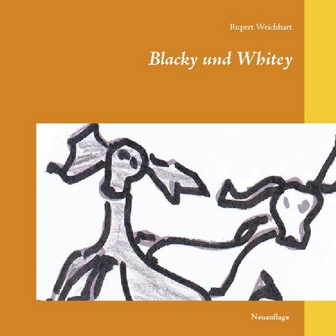 Blacky und Whitey - Rupert Weichhart